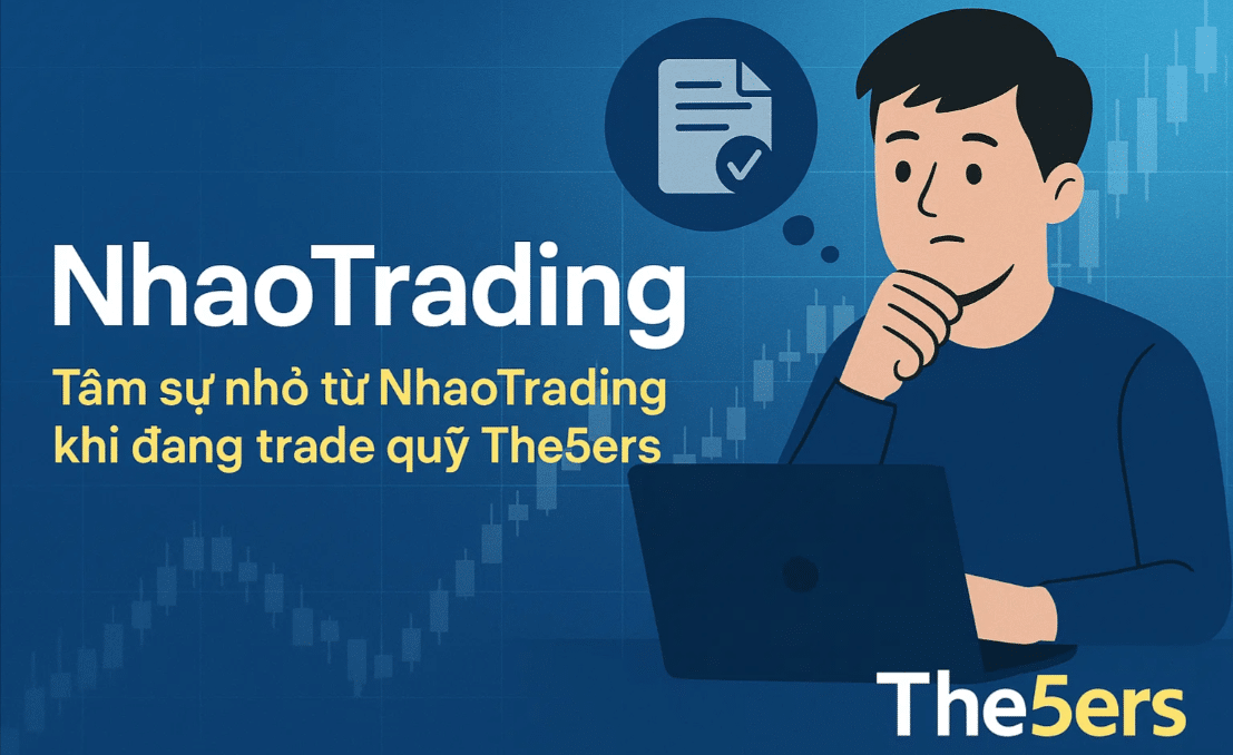Chia sẻ tâm sự của Nhao với quỹ The5ers