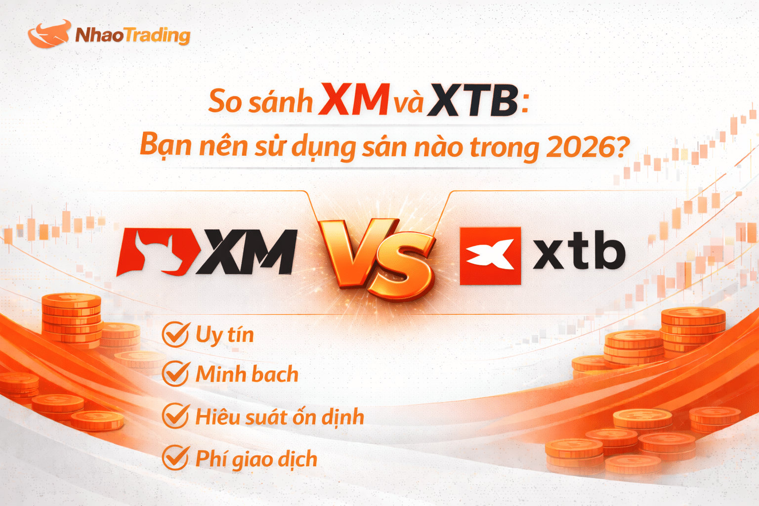 So sánh XM và XTB: Bạn nên sử dụng sàn nào trong 2026?