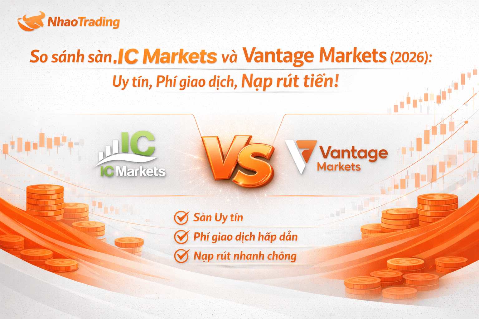 So sánh sàn IC Markets và Vantage Markets